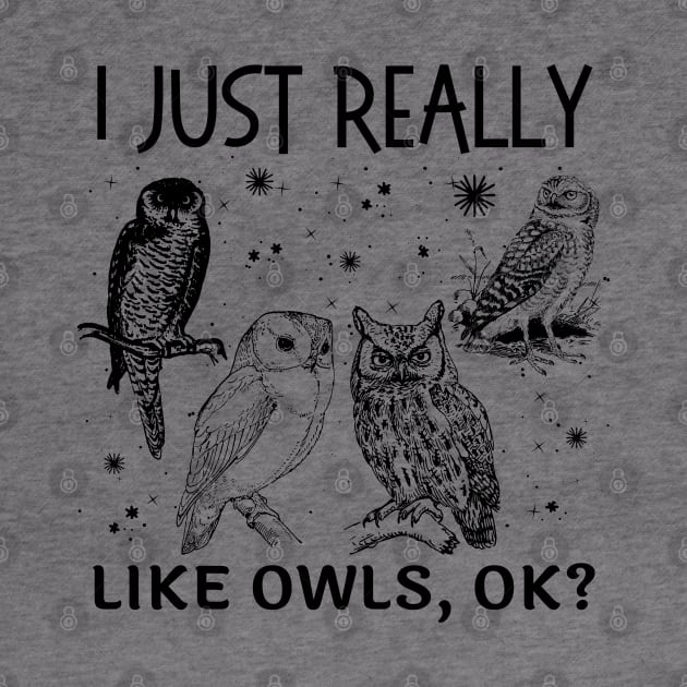 I Just Really Like Owls Ok by JustBeSatisfied